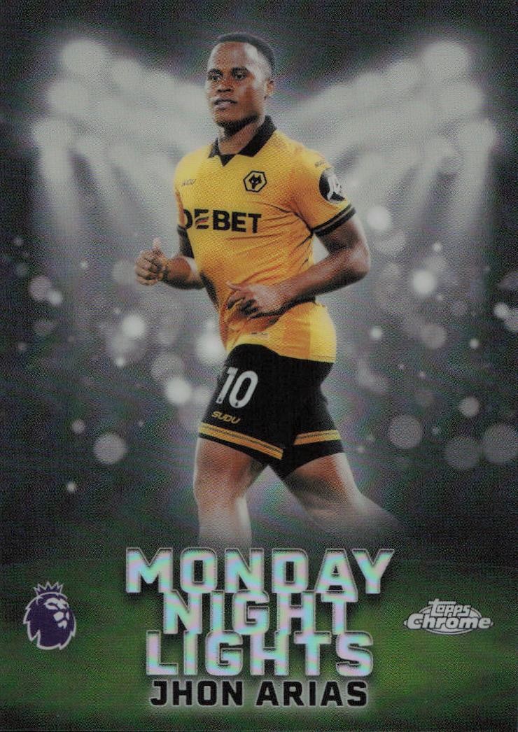 Jhon AriasTopps Chrome Premier League - Monday Night Lights Wolverhampton Wanderers MNL-31 2025-26