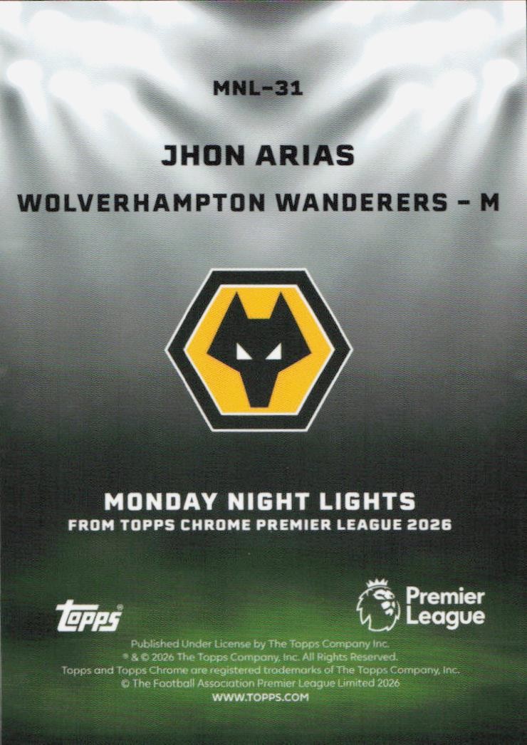 Jhon AriasTopps Chrome Premier League - Monday Night Lights Wolverhampton Wanderers MNL-31 2025-26