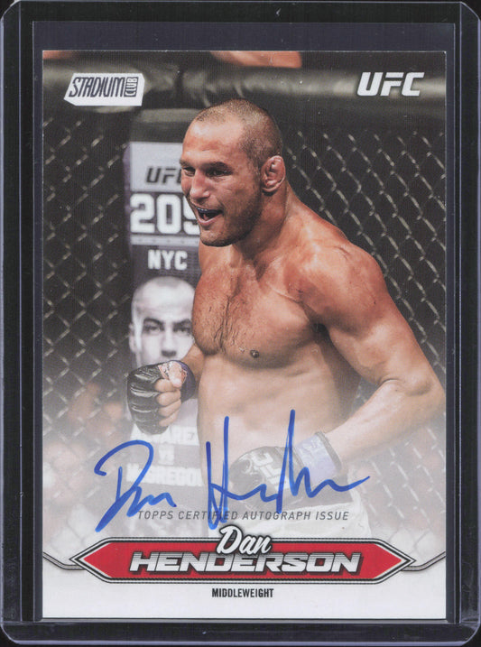 Dan Henderson On-Card Autograph Topps Stadium Club