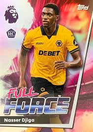 Nasser Djiga Topps Premier League 2025/2026 Topps 25/26 Wolves Full Force # 305