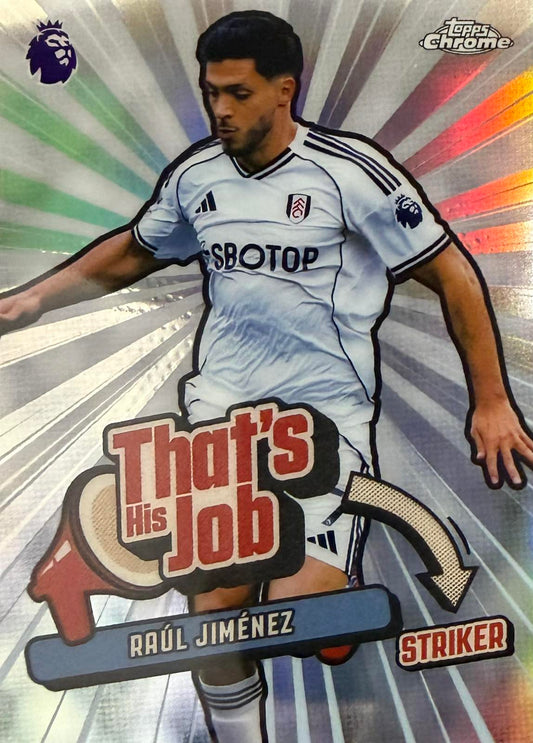 Raul Jimenez That's His Job Topps Chrome EPL